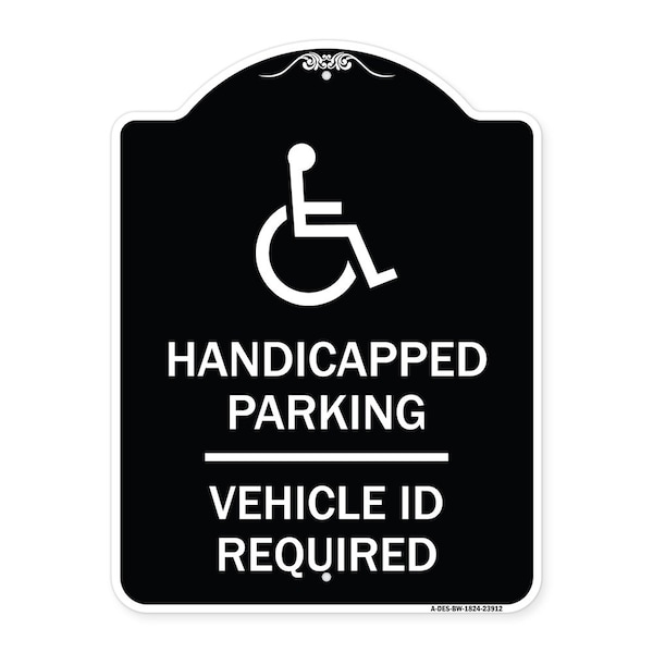 Signmission Handicapped Parking Vehicle Id Required Handicapped Heavy-Gauge Alum Sign, 24" x 18", BW-1824-23912 A-DES-BW-1824-23912 - main